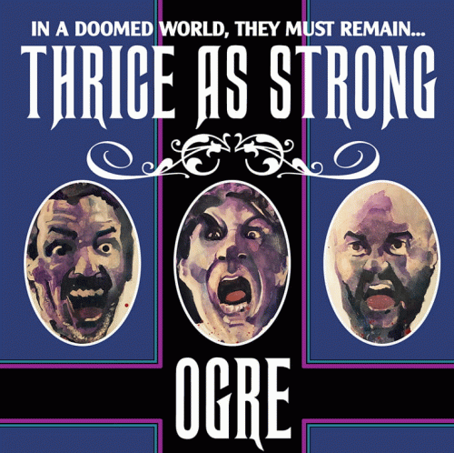 Ogre (USA) : Thrice as Strong